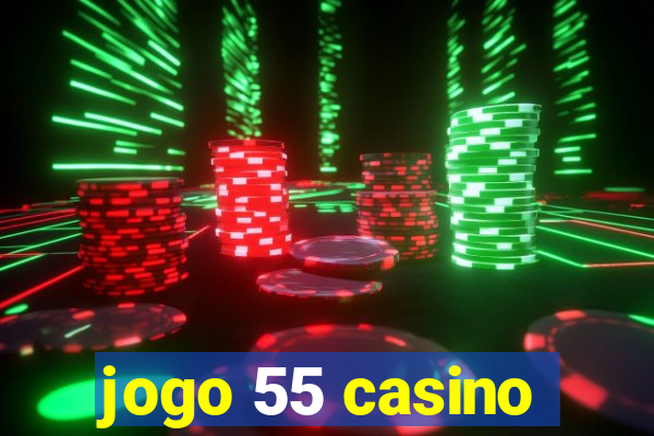 jogo 55 casino